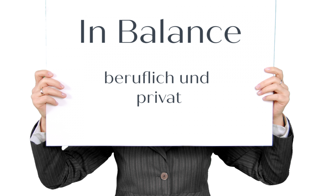 In Balance – beruflich und privat
